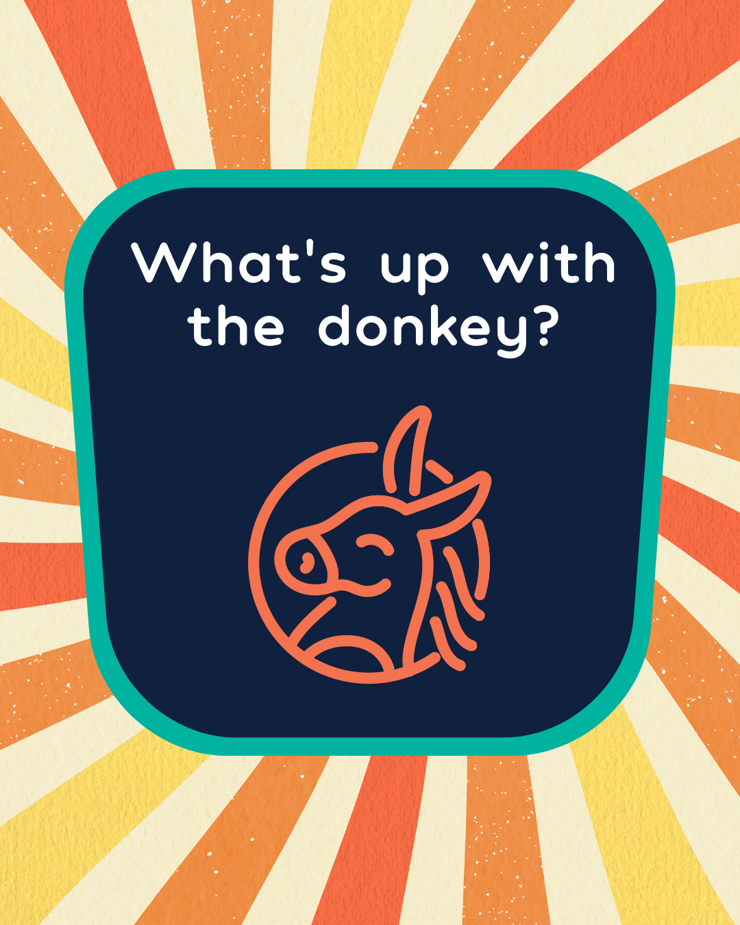 What's the deal with the donkey?